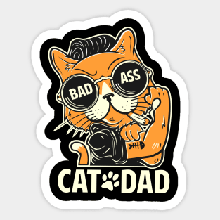 Cool Bad Ass Cat Dad Funny T-shirt for cat lovers Sticker